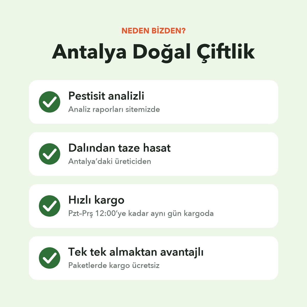 Neden Antalya Doğal Çiftlik: pestisit analizli, dalından taze hasat, pazartesi–perşembe 12:00’ye kadar aynı gün kargo, paketlerde kargo ücretsiz
