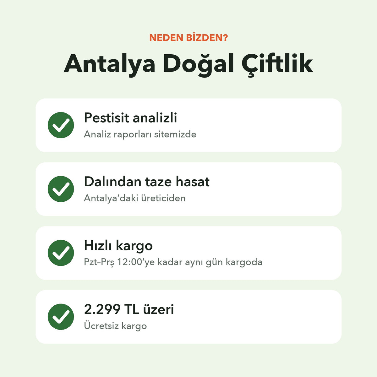 Neden Antalya Doğal Çiftlik: pestisit analizli, dalından taze hasat, pazartesi–perşembe 12:00’ye kadar aynı gün kargo, 2.299 TL üzeri ücretsiz kargo